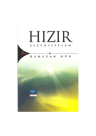 Hızır Aleyhisselam  - Ramazan Hüb  - Kırk Kandil Yayınları
