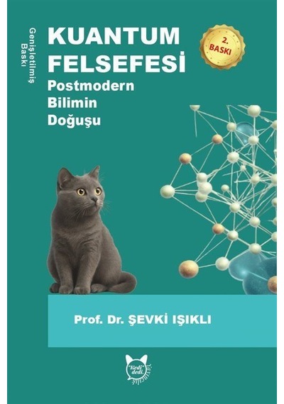 Kuantum Felsefesi & Postmodern Bilimin Doğuşu / Şevki Işıklı