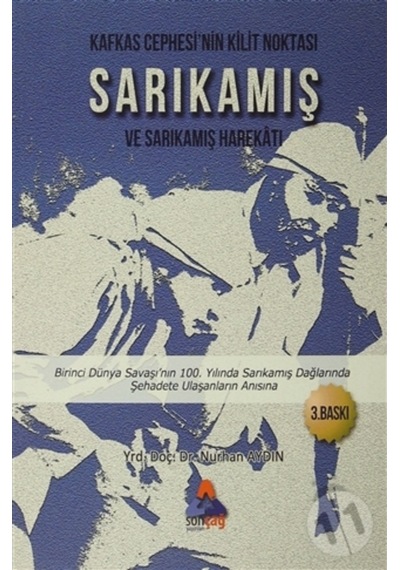 Kafkas Cephesinin Kilit Noktası Sarıkamış Ve Sarıkamış Harekatı
