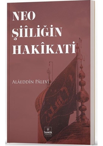 Neo Şiiliğin Hakikati  - Alaeddin Palevi  - Tahkik Yayınları