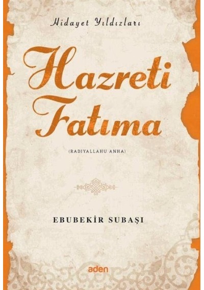 Hazreti Fatıma / Hidayet Yıldızları / Ebubekir Subaşı