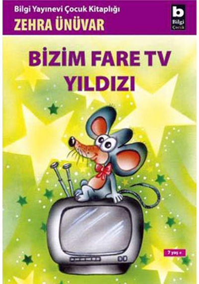 Bizim Fare TV Yıldızı - Zehra Ünüvar - Bilgi Yayınevi