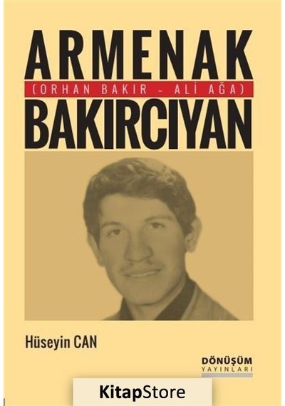 Armenak Bakırcıyan - Hüseyin Can - Dönüşüm Yayınları