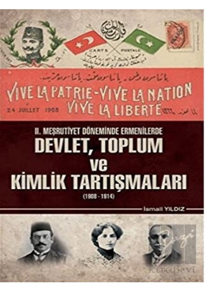 2. Meşrutiyet Döneminde Ermenilerde Devlet Toplum ve Kimlik Tartışmaları (1908 -  1914) -  Yüzde İki Yayınları