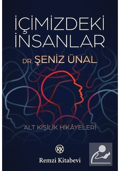 İçimizdeki İnsanlar - Alt Kişilik Hikayeleri - Şenİz Ünal - Remzi Kitabevi