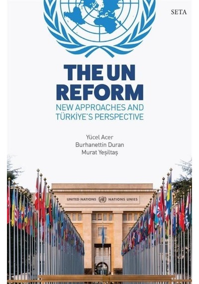 The Un Reform - New Approaches and Türkiye's Perspective- Seta Yayınları