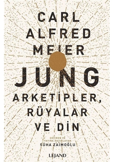 Jung: Arketipler Rüyalar ve Din - Carl Alfred Meier - Lejand