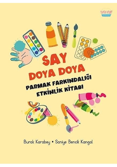 Say Doya Doya - Parmak Farkındalığı Etkinlik Kitabı - Burak Karabey -  Saniye Bencik Kangal - Turta Kitap
