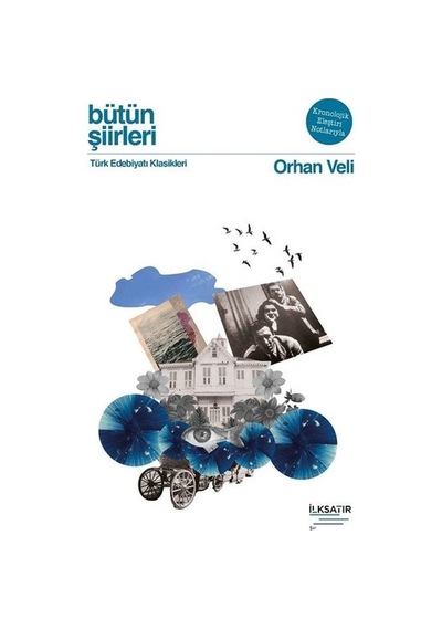 Bütün Şiirleri - Orhan Veli  -  Türk Edebiyatı Klasikleri - Orhan Veli Kanık - İlksatır Yayınevi