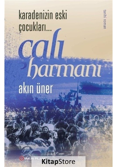 Karadeniz'in Eski Çocukları-Çalı Harmanı 2 - Akın Üner - Yakın Plan Yayınları