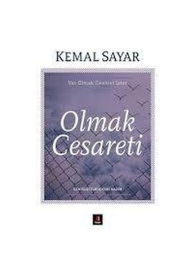 Olmak Cesareti Kemal Sayar