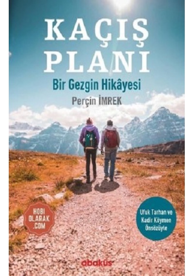 Kaçış Planı - Bir Gezginin Hikayesi - Perçin İmrek - Abaküs Kitap