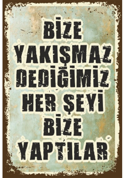 bize yakışmaz dediğimiz herşeyi bize yaptılar duvar yazısı retro