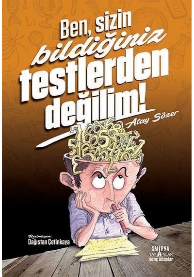 Ben Sizin Bildiğiniz Testlerden Değilim! - Atay Sözer - Smirna Yayınları