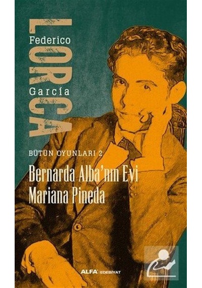 Bernarda Alba'nın Evi / Bütün Oyunları 2 / Federico Garcia Lorca