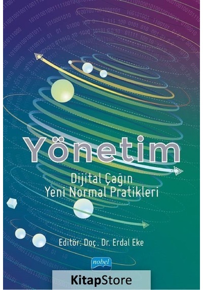 Yönetim - Dijital Çağın Yeni Normal Pratikleri- Nobel Akademik Yayıncılık