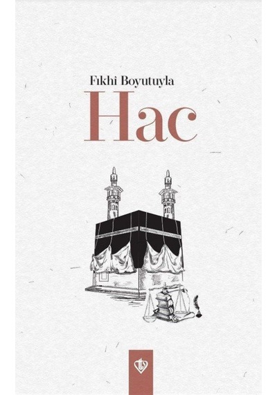 Fıkhi Boyutuyla Hac- Türkiye Diyanet Vakfı Yayınları