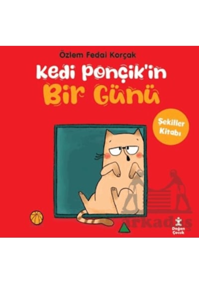 Kedi Ponçik'in Bir Günü - Şekiller Kitabı