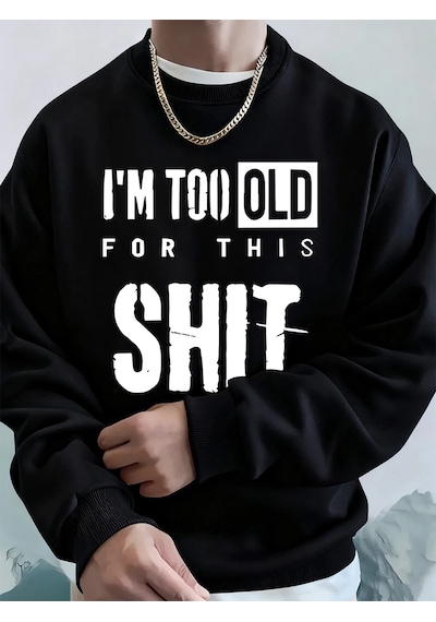 Startmore Tarzsokak Ben Çok Yaşlıyım Harfli Baskılı Erkek Kapüşonlu Üstleri Sonbahar Büyük Beden Sweatshirt Hip H Siyah