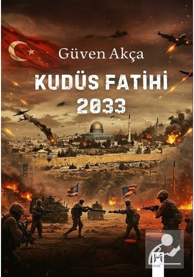 Kudüs Fatihi 2033 / Güven Akça