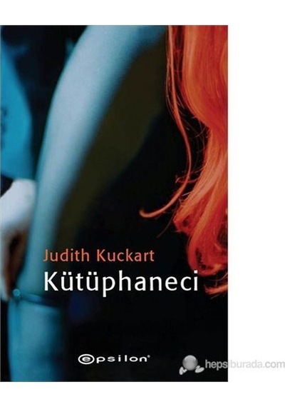 Kütüphaneci - Judith Kuckart Epsilon Yayınları