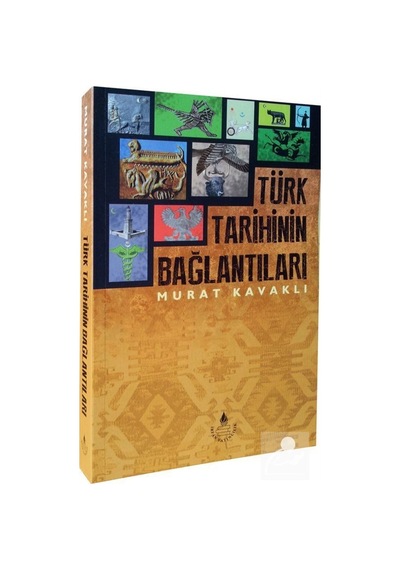 Türk Tarihinin Bağlantıları / Murat Kavaklı 9789753711418