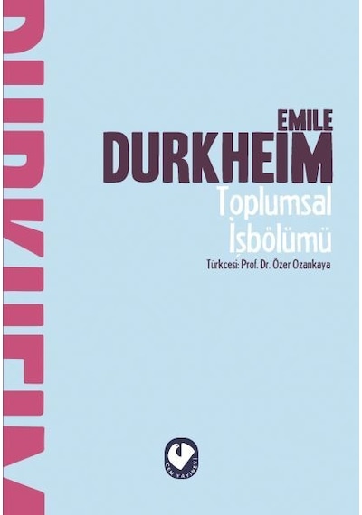 Toplumsal İşbölümü - Emile Durkheim - Cem Yayınevi