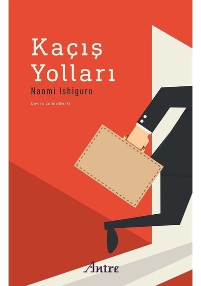 Kaçış Yolları - Naomi Ishiguro - Antre Kitap