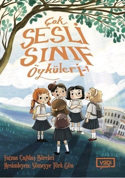 Çok Sesli Sınıf Öyküleri - 1 - Fatma Çağdaş Börekci - Vadi Yayınları
