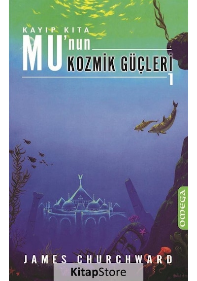 Kayıp Kıta Mu'nun Kozmik Güçleri-1 / James Churchward