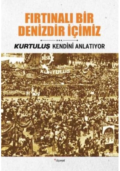 Fırtınalı Bir Denizdir İçimiz - İsmail Metin Ayçiçek -  Seyfi Öngider - Dipnot