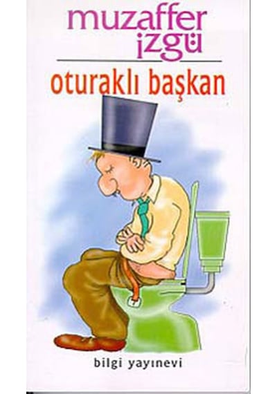 Oturaklı Başkan - Muzaffer İzgü - Bilgi Yayınevi