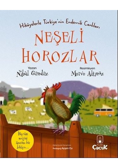 Neşeli Horozlar - Hikayelerle Türkiye'nin Endemik Canlıları - Nihal Gündüz - Floki Çocuk