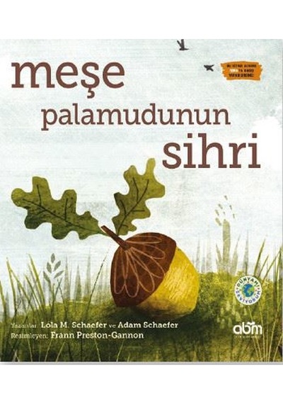 Meşe Palamudunun Sihri - Lola M. Schaefer -  Adam Schaefer - Abm Yayınevi