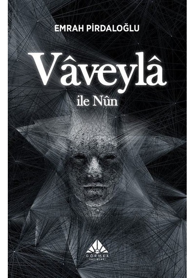 Vaveyla İle Nun - Emrah Pirdaloğlu - Görmek Yayınları