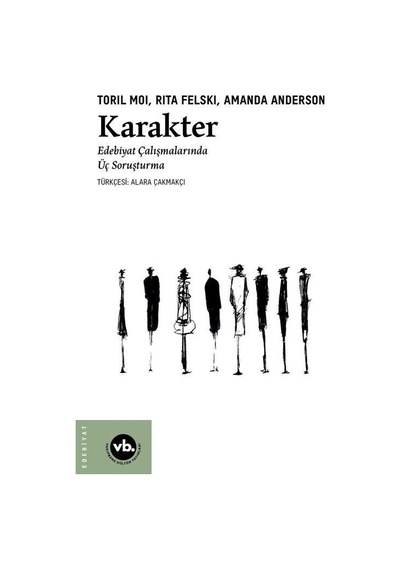 Karakter - Edebiyat Çalışmalarında Üç Soruşturma - Amanda Anderson -  Rita Felski - VakıfBank Kültür Yayınları