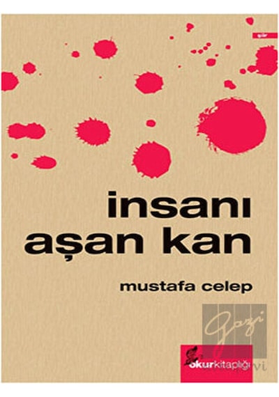 İnsanı Aşan Kan - Mustafa Celep - Okur Kitaplığı
