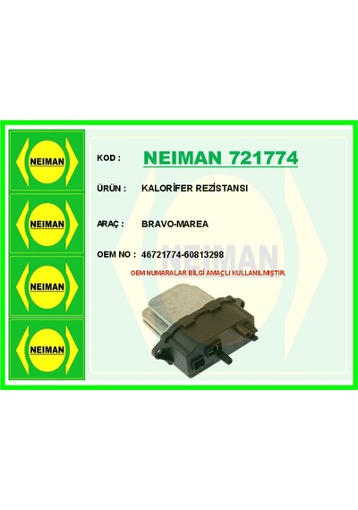 Neıman 721774 Kalorifer Rezistansı Bravo-marea 46721774-60813298 -