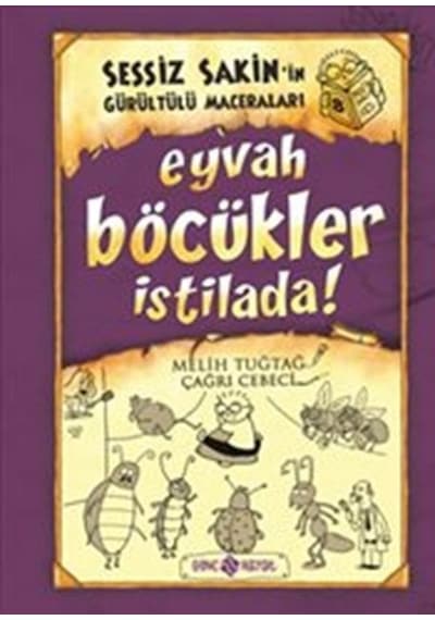 Sessiz Sakin'in Gürültülü Maceraları 8 - Eyvah Böcükler İstilada! - Melih Tuğtağ - Genç Hayat