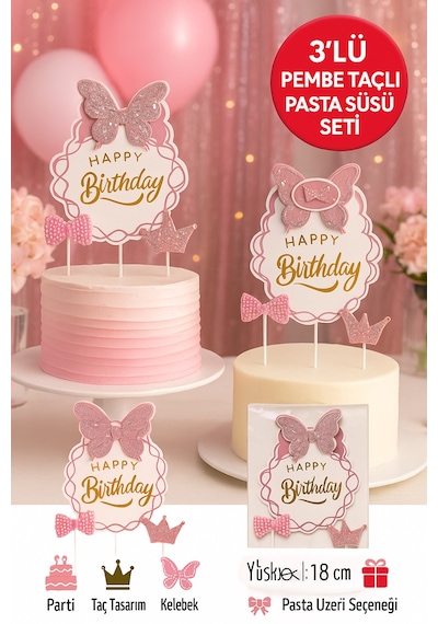 Pembe Taç Ve Kelebekli Pasta Süsü 3 Lü Set Işıltılı Happy Birthday Doğum Günü Dekoru