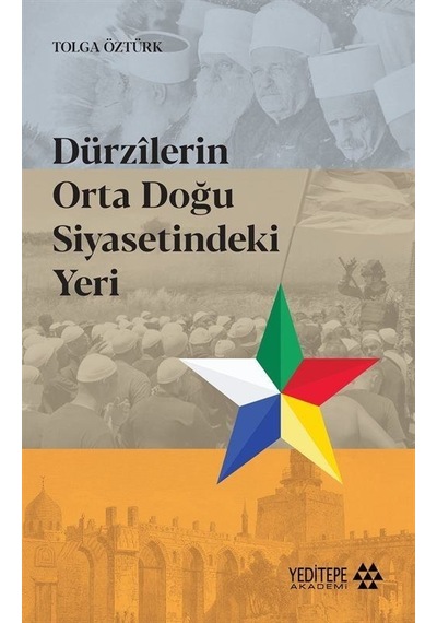 Dürzilerin Orta Doğu Siyasetindeki Yeri - Tolga Öztürk - Yeditepe Akademi