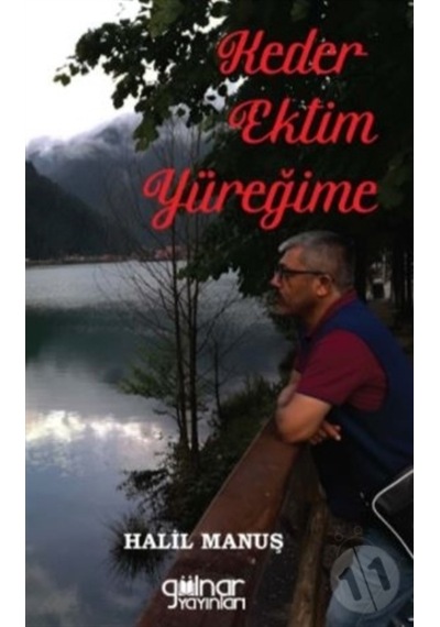 Keder Ektim Yüreğime - Halil Manuş - Gülnar Yayınları