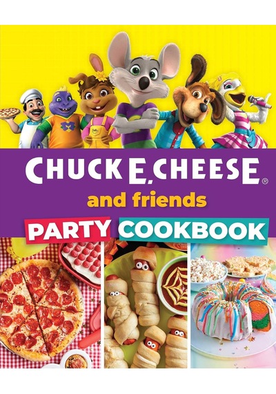 Chuck E. Cheese And Friends Party Cookbook