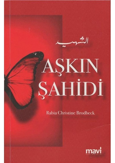 Aşkın Şahidi - Rabia Christine Brodbeck - Mavi Yayıncılık