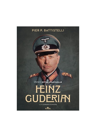 Heinz Guderian'ın Savaş Stratejileri Ve Askeri Düşünceleri
