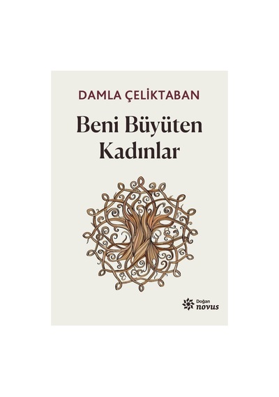 Hayatımda Beni Büyüten Kadınlar: İlham Veren Hikayeler