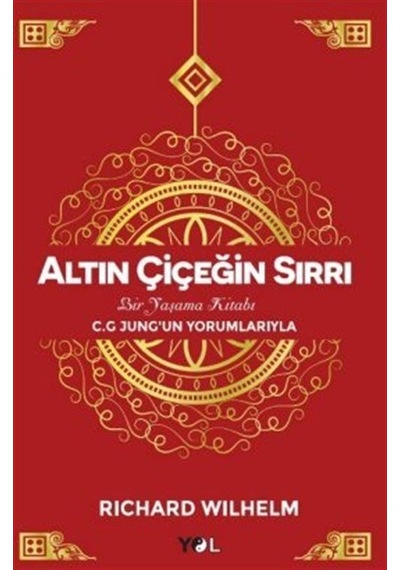 Altın Çiçeğin Sırrı - Richard Wilhelm - Yol Yayınları