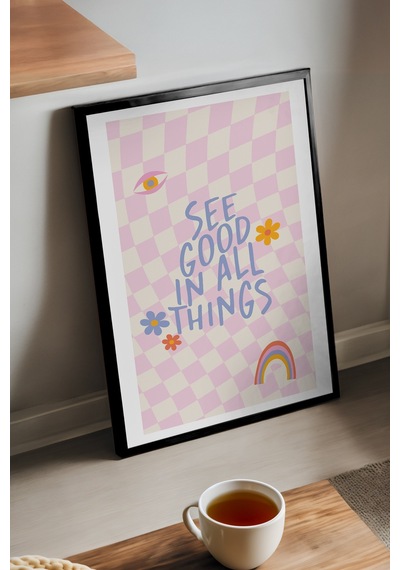See Good In All Thing Next Doğal Ahşap Çerçeveli Poster, Dekoratif Pozitif Duvar Tablosu