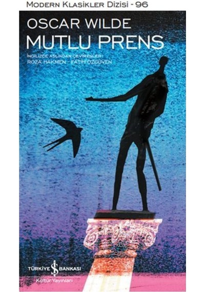 Mutlu Prens - Modern Klasikler 96 - Oscar Wilde - İş Bankası Kültür Yayınları
