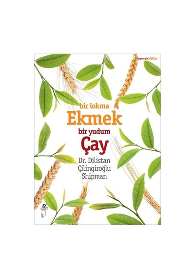 Bir Lokma Ekmek Bir Yudum Çay